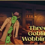 THREE GOBLIN WOBBLIN Free Download