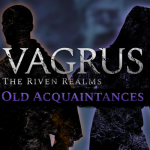 VAGRUS THE RIVEN REALMS OLD ACQUAINTANCES Free Download  Fitgirl repack