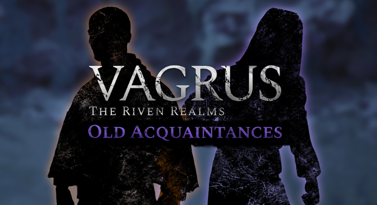 VAGRUS THE RIVEN REALMS OLD ACQUAINTANCES Free Download  Fitgirl repack