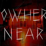 NOWHERE NEAR Free Download